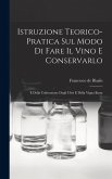 Istruzione Teorico-pratica Sul Modo Di Fare Il Vino E Conservarlo