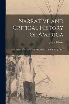 Cover Narrative and Critical History of America: The English and French in North America, 1689-1763. [C1887