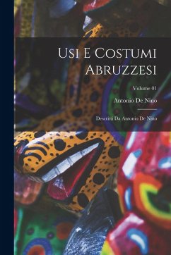 Cover Usi e costumi abruzzesi; descritti da Antonio de Nino; Volume 01