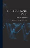 The Life of James Watt