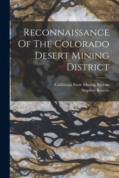 Reconnaissance Of The Colorado Desert Mining District - Bowers, Stephen