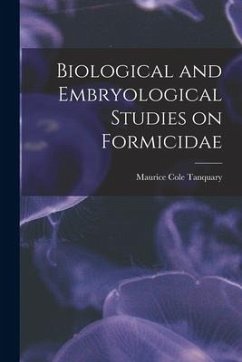 Biological and Embryological Studies on Formicidae - Tanquary, Maurice Cole