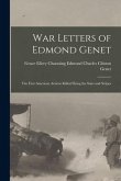 War Letters of Edmond Genet: The First American Aviator Killed Flying the Stars and Stripes
