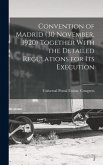 Convention of Madrid (30 November, 1920) Together With the Detailed Regulations for Its Execution