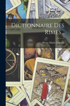 Dictionnaire Des Rimes... - Quitard, Pierre Marie