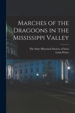 Cover Marches of the Dragoons in the Mississippi Valley