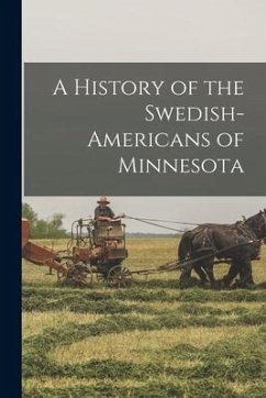 A History of the Swedish-Americans of Minnesota - Anonymous