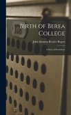 Birth of Berea College: A Story of Providence