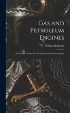 Gas and Petroleum Engines