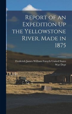 Cover Report of an Expedition Up the Yellowstone River, Made in 1875