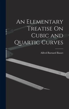 An Elementary Treatise On Cubic and Quartic Curves - Basset, Alfred Barnard