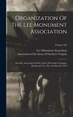 Organization Of The Lee Monument Association: And The Association Of The Army Of Northern Virginia, Richmond, Va., Nov. 3d And 4th, 1870; Volume 263