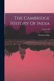The Cambridge History Of India; Volume III