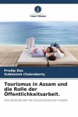 Tourismus in Assam und die Rolle der Öffentlichkeitsarbeit.