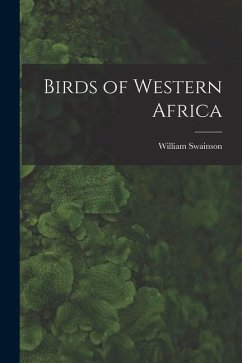 Birds of Western Africa - Swainson, William