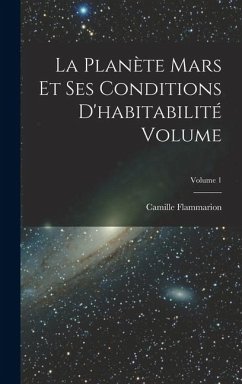 Cover La planète Mars et ses conditions d'habitabilité Volume; Volume 1