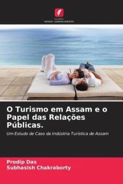 O Turismo em Assam e o Papel das Relações Públicas. - Das, Prodip;Chakraborty, Subhasish