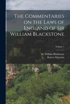 The Commentaries on the Laws of England of Sir William Blackstone; Volume 1 - Kerr, Robert Malcolm