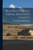 Beautiful Pacific Grove, Monterey County, California..