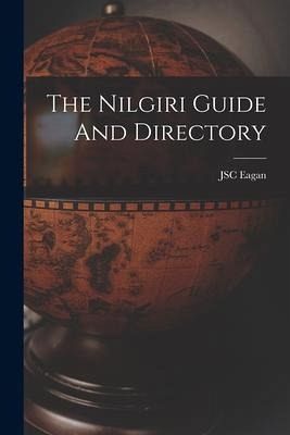 The Nilgiri Guide And Directory The Nilgiri Guide And Directory