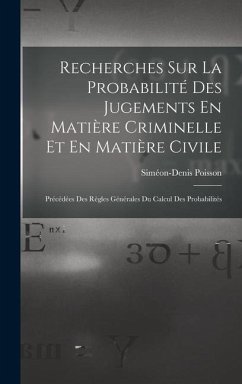Cover Recherches Sur La Probabilité Des Jugements En Matière Criminelle Et En Matière Civile: Précédées Des Règles Générales Du Calcul Des Probabilités