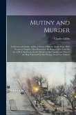 Mutiny and Murder: Confession of Charles, Gibbs, a Native of Rhode Island, Who, With Thomas J. Wansley, Was Doomed to Be Hung in New York