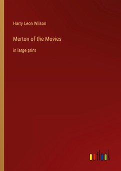 Merton of the Movies - Wilson, Harry Leon