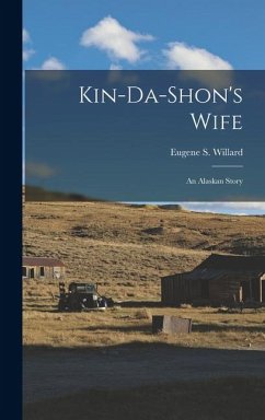 Cover Kin-da-shon's Wife: An Alaskan Story