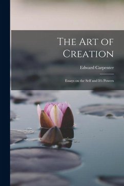 Cover The Art of Creation: Essays on the Self and It's Powers