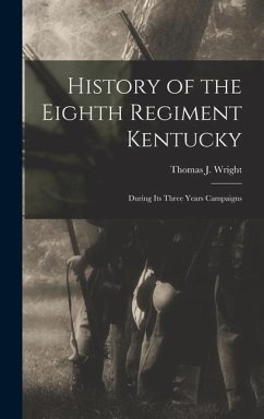 History of the Eighth Regiment Kentucky - Wright, Thomas J