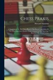 Chess Praxis: A Supplement To The Chess Player's Handbook, Containing All The Most Important Modern Improvements In The Openings, Il