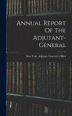 Annual Report Of The Adjutant-general