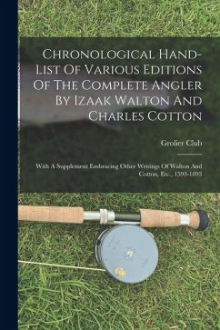 Cover Chronological Hand-list Of Various Editions Of The Complete Angler By Izaak Walton And Charles Cotton: With A Supplement Embracing Other Writings Of W