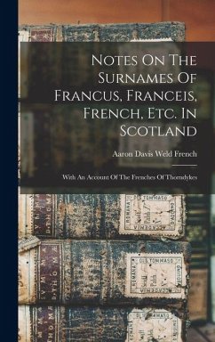 Cover Notes On The Surnames Of Francus, Franceis, French, Etc. In Scotland