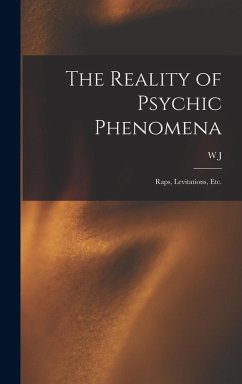 Cover The Reality of Psychic Phenomena: Raps, Levitations, etc.