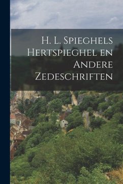 H. L. Spieghels Hertspieghel en Andere Zedeschriften - Anonymous