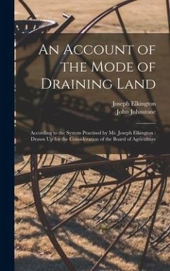 An Account of the Mode of Draining Land - Johnstone, John; Elkington, Joseph