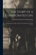 The Story of a Consecrated Life;... - Bild 1
