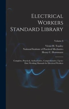 Electrical Workers Standard Library: Complete, Practical, Authoritative, Comprehensive, Up-to-date Working Manuals for Electrical Workers; Volume 8