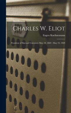 Charles W. Eliot - Kuehnemann, Eugen