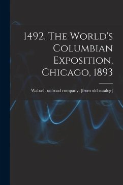 1492. The World's Columbian Exposition, Chicago, 1893