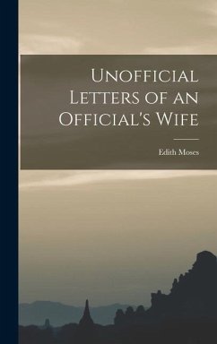 Unofficial Letters of an Official's Wife - Moses, Edith