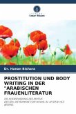 PROSTITUTION UND BODY WRITING IN DER &quote;ARABISCHEN FRAUENLITERATUR