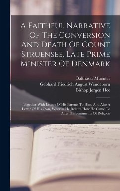 Cover A Faithful Narrative Of The Conversion And Death Of Count Struensee, Late Prime Minister Of Denmark