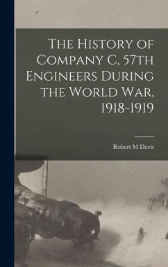 Cover The History of Company C, 57th Engineers During the World war, 1918-1919