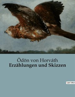 Erzählungen und Skizzen - Horváth, Ödön Von