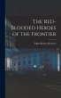 The Red-Blooded Heroes of the Frontier - Bild 1