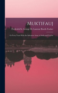 Cover Muktifauj: Or Forty Years With the Salvation Army in India and Ceylon
