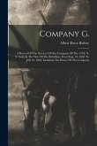 Company G.: A Record Of The Services Of One Company Of The 157th N. Y. Vols. In The War Of The Rebellion, From Sept. 19, 1862 To J