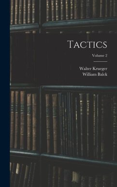 Tactics; Volume 2 - Balck, William; Krueger, Walter